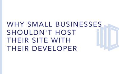 Why Small Businesses Shouldn’t Host their Website with their Developer